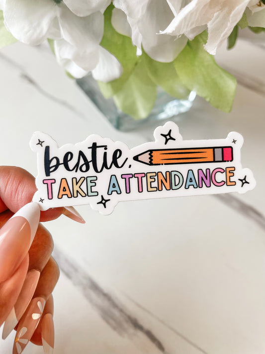 Bestie Take Attendance Sticker