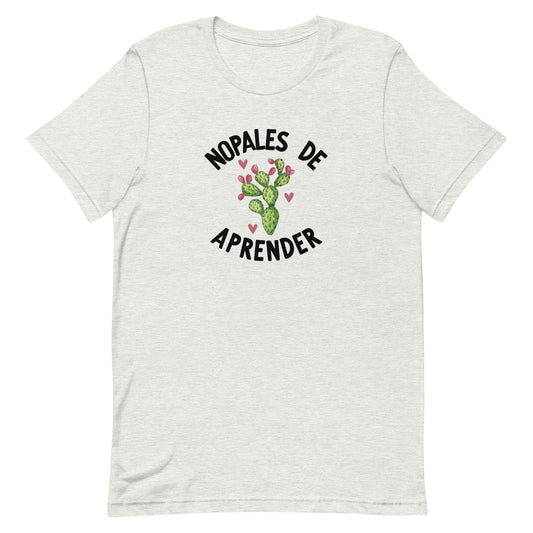 Nopales De Aprender Tee - Bella Canvas